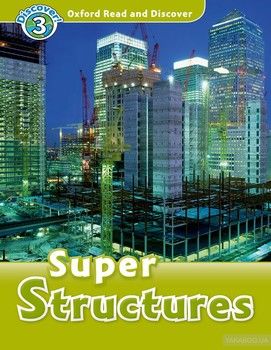 Oxford Read and Discover: Level 3: Super Structures