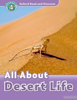Oxford Read and Discover: Level 4: All about Desert Life