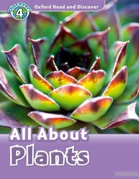 Oxford Read and Discover: Level 4: All about Plants