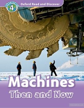 Oxford Read and Discover: Level 4: Machines Then and Now