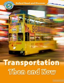 Oxford Read and Discover: Level 5: Transportation Then And Now