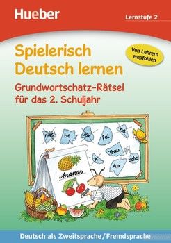 Spielerisch Deutsch lernen, Grundwortschatz-Ratsel fur das 2. Schuljahr