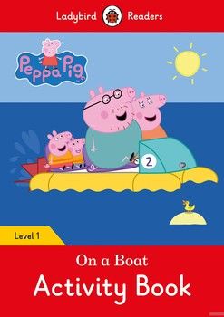 Ladybird Readers 1 Peppa Pig: On a Boat  Activity Book