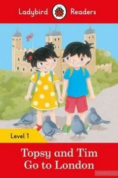 Ladybird Readers 1 Topsy and Tim: Go to London
