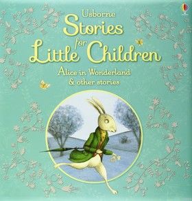 Stories for Little Children: Alice In Wonderland and Other Stories