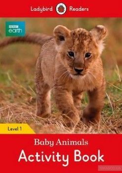 Ladybird Readers 1 BBC Earth: Baby Animals  Activity Book