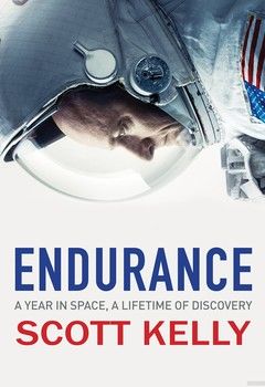 Endurance. A Year in Space, A Lifetime of Discovery