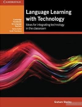 Language Learning with Technology. Ideas for Integrating Technology in the Classroom