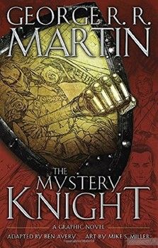 The Mystery Knight. A Graphic Novel
