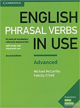 English Phrasal Verbs in Use Advanced Book with Answers. Vocabulary Reference and Practice