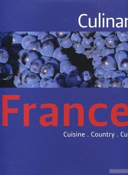 Culinaria France: Cuisine. Country. Culture
