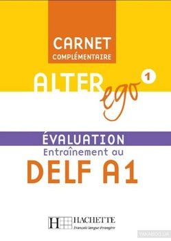 Alter Ego: Niveau 1: Carnet d'évaluation Delf A1
