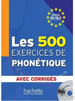 Les 500 Exercices Phone'tique B1/B2 (+ CD audio)