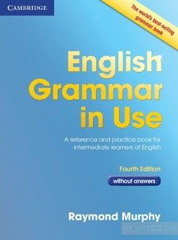 English Grammar in Use without Answers: A Self-Study Reference and Practice Book for Intermediate Students of English