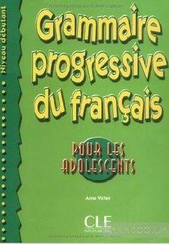 Grammaire progressive du francais pour les adolescents, niveau debutant