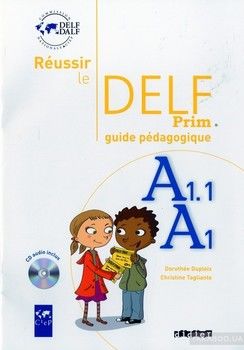Reussir Le DELF Prim&#039; A1 - A1.1. Guide pedagogique