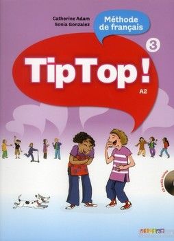 Tip Top. Livre De L&#039;Eleve 3