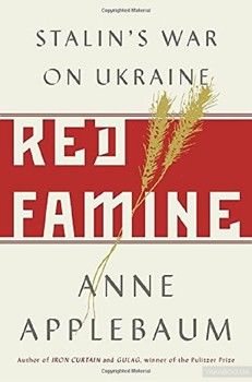 Red Famine. Stalin's War on Ukraine