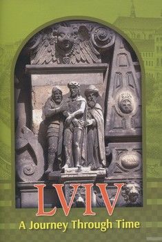 Lviv. A Journey Through Time