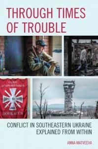 Through Times of Trouble: Conflict in Southeastern Ukraine Explained from Within (англ.)
