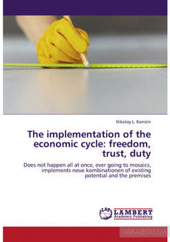The implementation of the economic cycle: freedom, trust, duty
