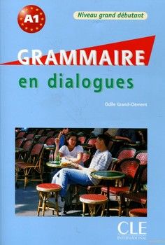 Grammaire en dialogues. Niveau grand debutant (+ CD-ROM)