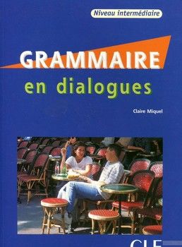 Grammaire en dialogues. Niveau intermediaire (+ CD-ROM)
