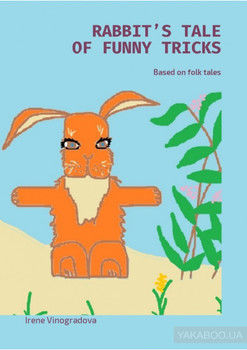 Rabbit’s tale of funny tricks. Based on folk tales