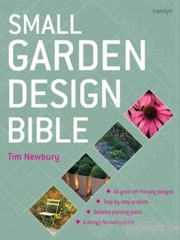 Small Garden Design Bible