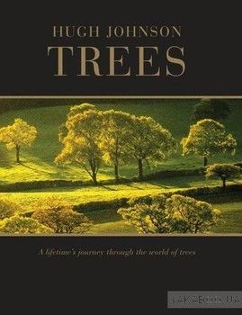 Trees: A Lifetime&#039;s Journey Through Forests, Woods and Gardens