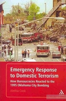 Emergency Response to Domestic Terrorism: How Bureaucracies Reacted to the 1995 Oklahoma City Bombing