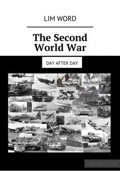 The Second World War. Day after day