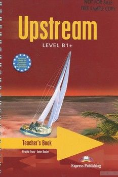 Upstream: Level B1+: Teacher&#039;s Book