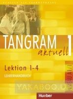 Tangram actuell 1. Lection 1-4. Lehrerhandbuch