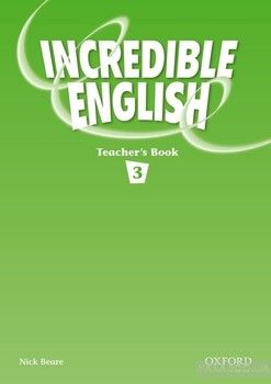 Incredible English 3. Teacher&#039;s Book