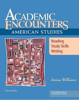 Academic Encounters. American Studies Student&#039;s Book