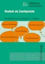 Deutsch als Zweitsprache. Unterrichtsideen auch fur Fachfremde 1-4 Schuljahr