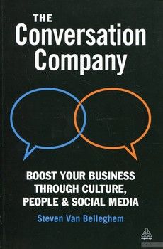 The Conversation Company: Boost Your Business Through Culture, People &amp; Social Media