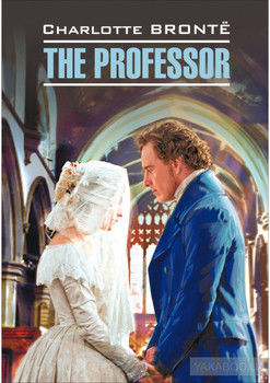 The Professor / Учитель. Книга для чтения на английском языке