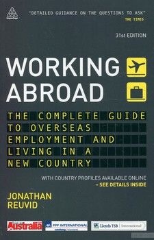 Working Abroad: The Complete Guide to Overseas Employment and Living in a New Country