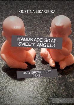 Handmade soap sweet angels. Baby shower gift ideas