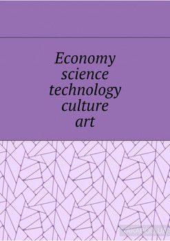 Economy, science, technology, culture, art