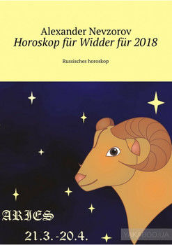 Horoskop für Widder für 2018. Russisches horoskop