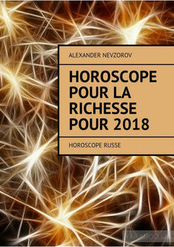 Horoscope pour la richesse pour 2018. Horoscope russe