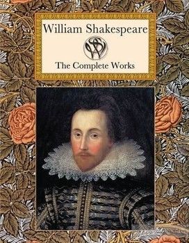 William Shakespeare. The Complete Works