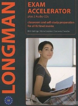 Exam Accelerator. Classroom and Self-Study Preparation for all B2 Level Exams (+ 2 CD-ROM)