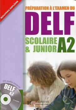 Preparation a L'Examen Du Delf Scolaire ET Junior: Livre A2 (+ CD audio)
