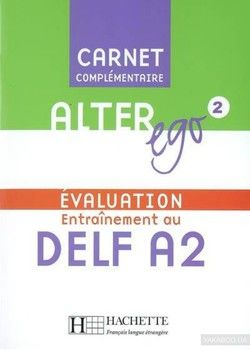 Alter Ego: Niveau 2: Carnet d'évaluation DELF A2