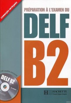 Preparation a l'examen du Delf: Livre B2 (+ CD audio)