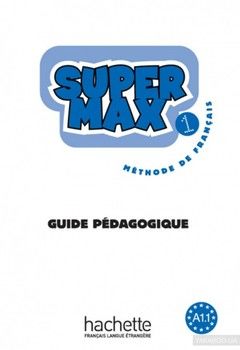 Super Max : Niveau 1: Guide pe'dagogique